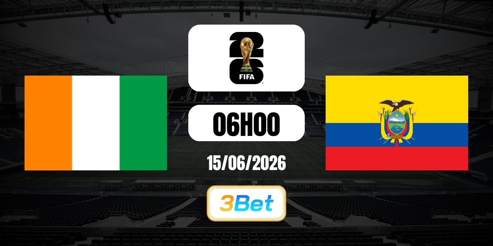 3BET Soi kèo Bờ Biển Ngà vs Ecuador 06h00 ngày 15/06/2026 - World Cup