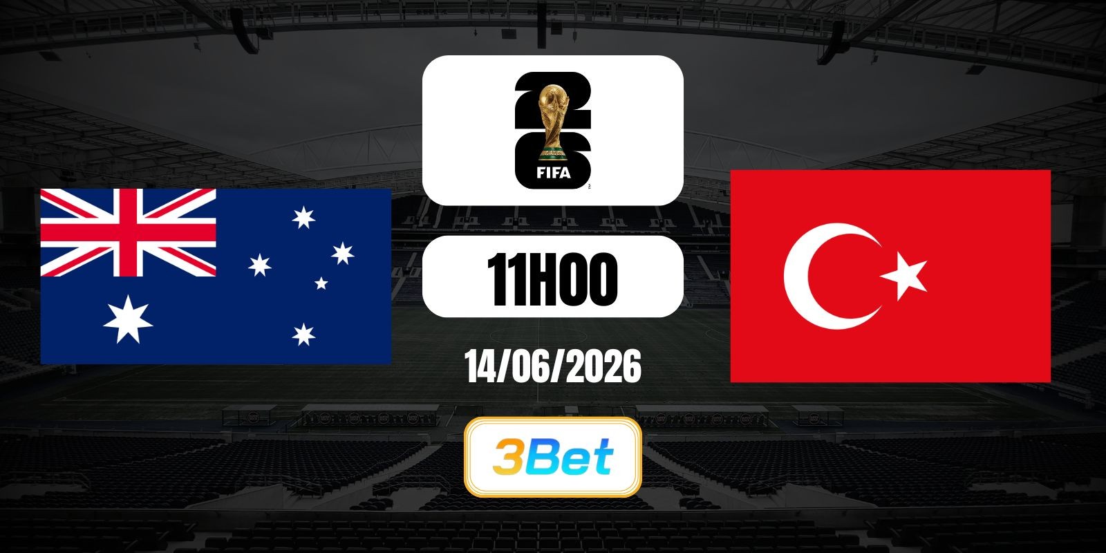 3BET Soi kèo Úc vs Thổ Nhĩ Kỳ 11h00 ngày 14/06/2026 - World Cup