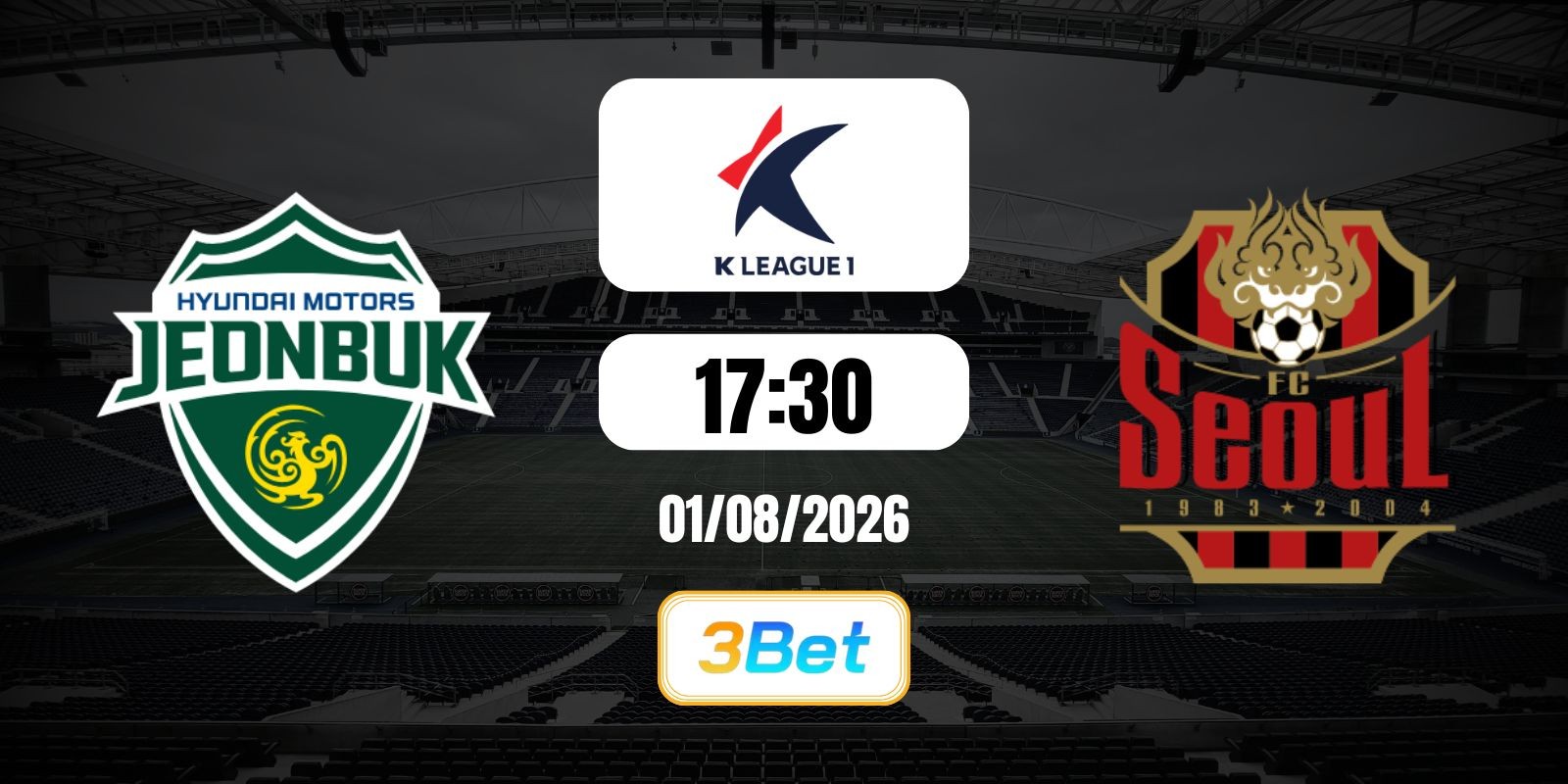 3BET Soi kèo Jeonbuk vs Seoul 17h30 ngày 01/08/2026 - K League 1