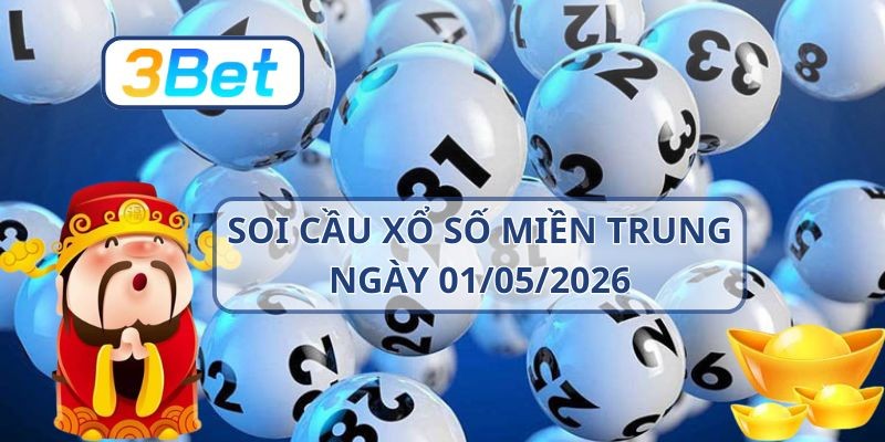 3BET Soi cầu XSMT ngày 01/05/2026 - Chốt dàn lô đề đẹp từ 3BET