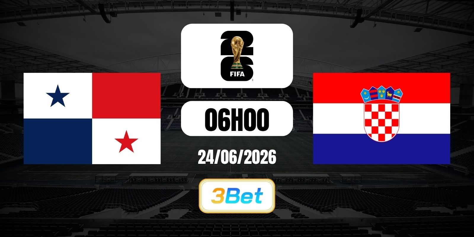 3BET Soi kèo Panama vs Croatia 06h00 ngày 24/06/2026 - World Cup