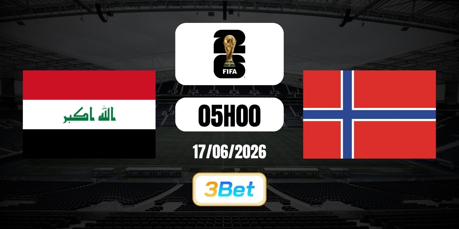 3BET Soi kèo Iraq vs Na Uy 05h00 ngày 17/06/2026 - World Cup 2026