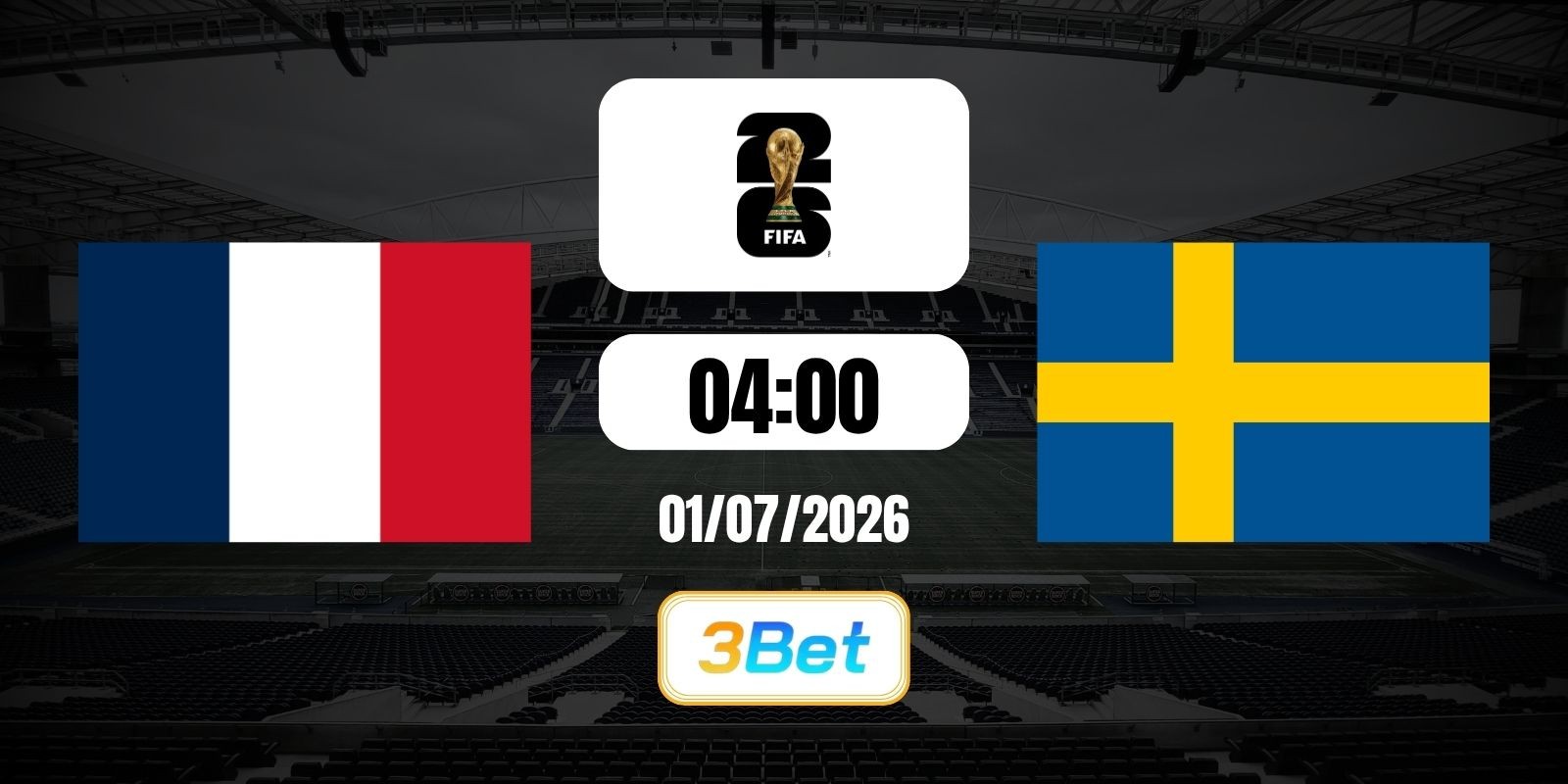 3BET Soi kèo Pháp vs Thụy Điển 04h00 ngày 01/07/2026 - World Cup